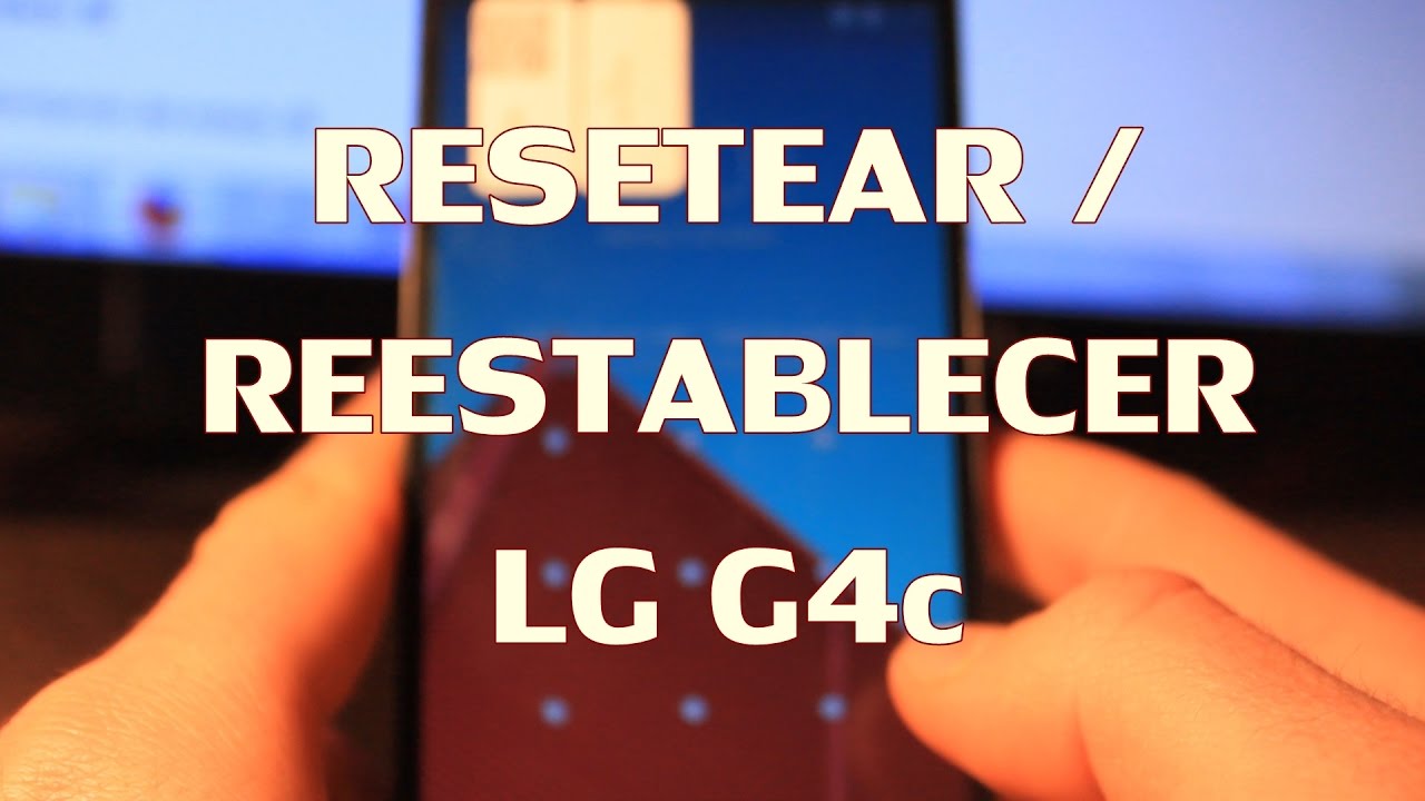 LG G4c - Resetear | Restablecer | Hard Reset | Recovery Mode