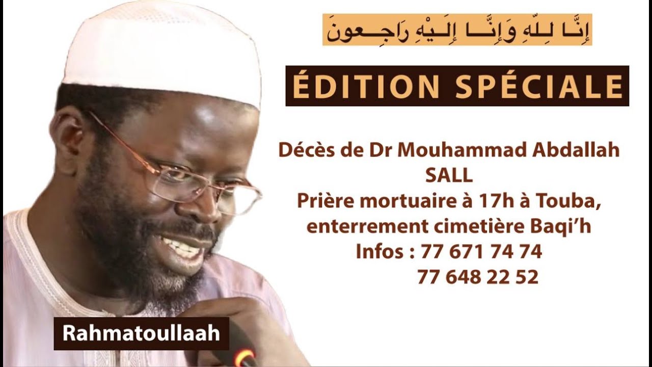 ÉDITION SPÉCIALE: Décès Dr Mouhammad A. SALL à Touba enterrement à 17H, infos 776717474 / 776482252
