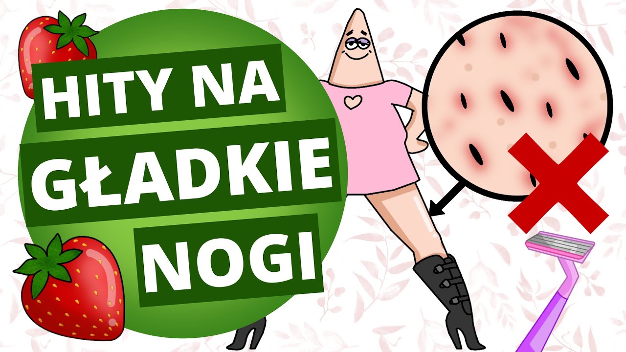 Hity na gładkie nogi! (Sposoby na truskawkowe nogi)