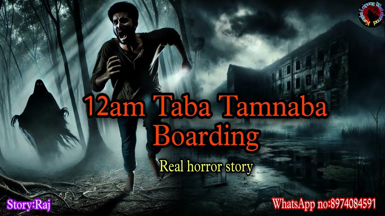 12am Tabaga Tamnaba Boarding||Manipur horror story||Kanglei Leipung Wari Channel