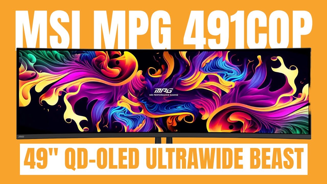 49inch UltraWide MSI QD OLED 491CQP Powerhouse
