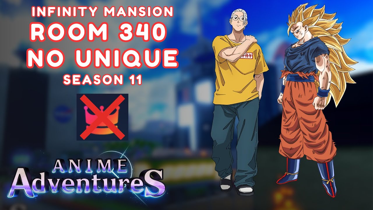 [NO UNIQUE] Room 340 - Infinity Mansion S11 | Anime Adventures