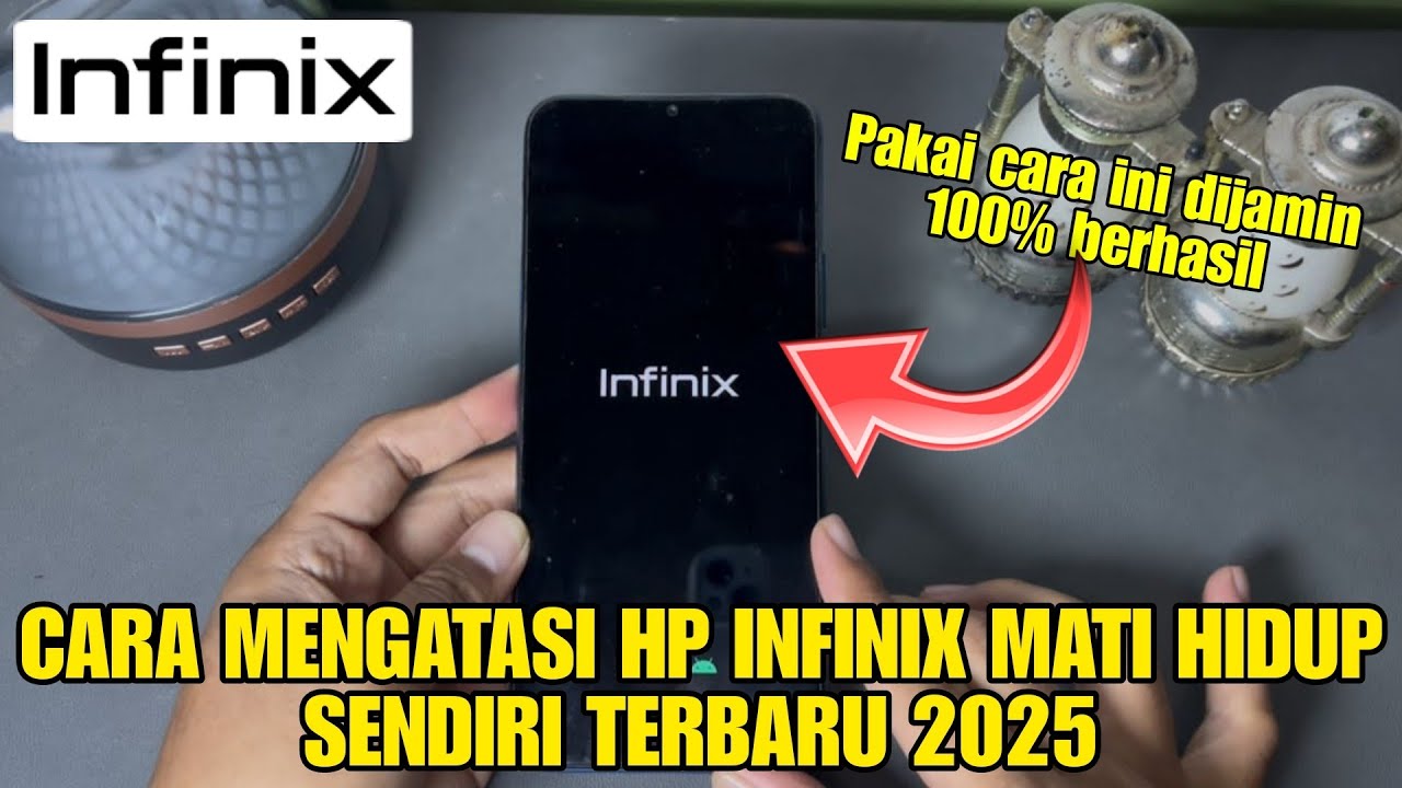 Cara Mengatasi Hp Infinix Mati Hidup Sendiri Terbaru 2025 - Tanpa Dibongkar 100% Berhasil
