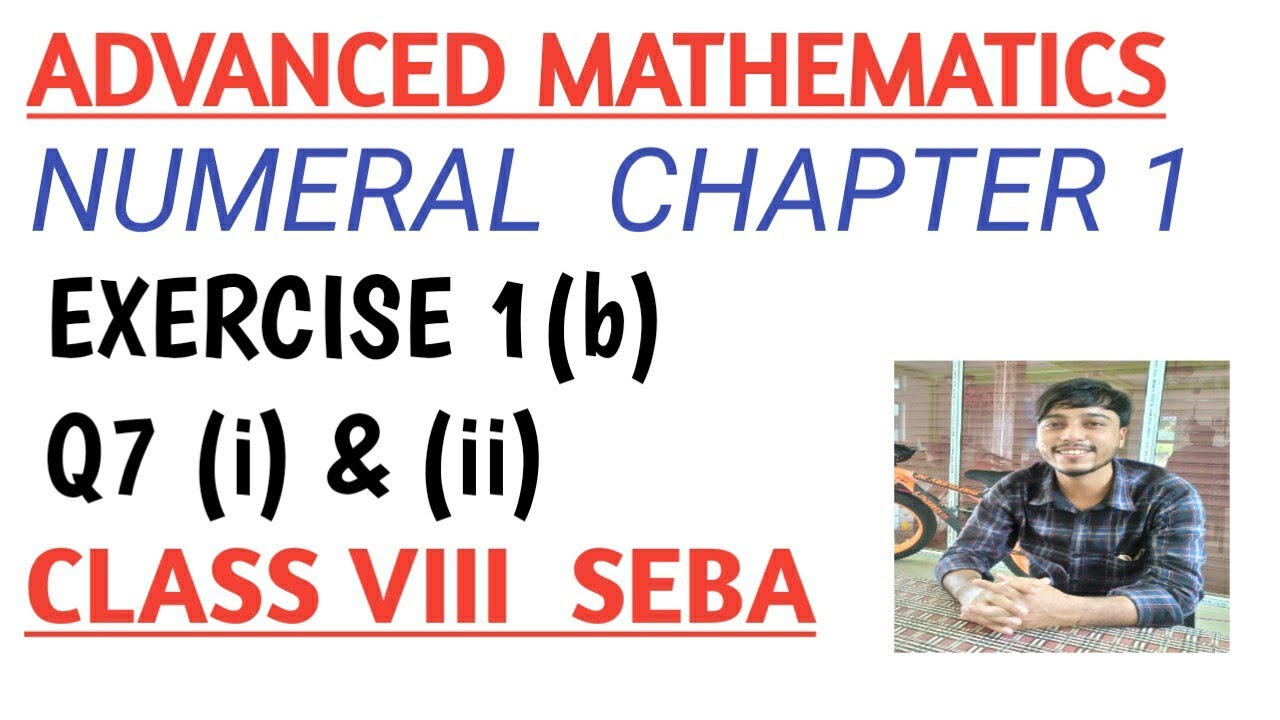 Advanced Maths class 8 || Exercise 1(b) || Q7 || NUMERALS || SEBA