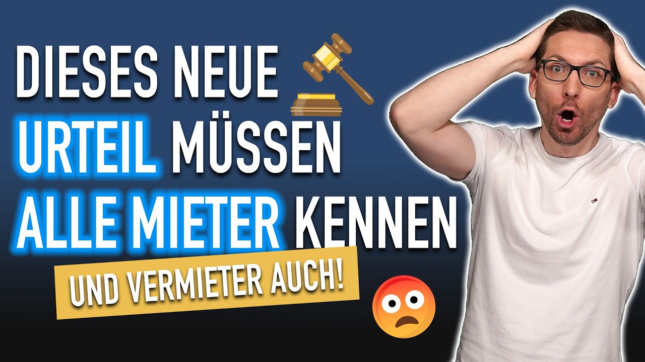 Dieses NEUE Urteil müssen ALLE Mieter JETZT kennen! (+ Vermieter auch!)