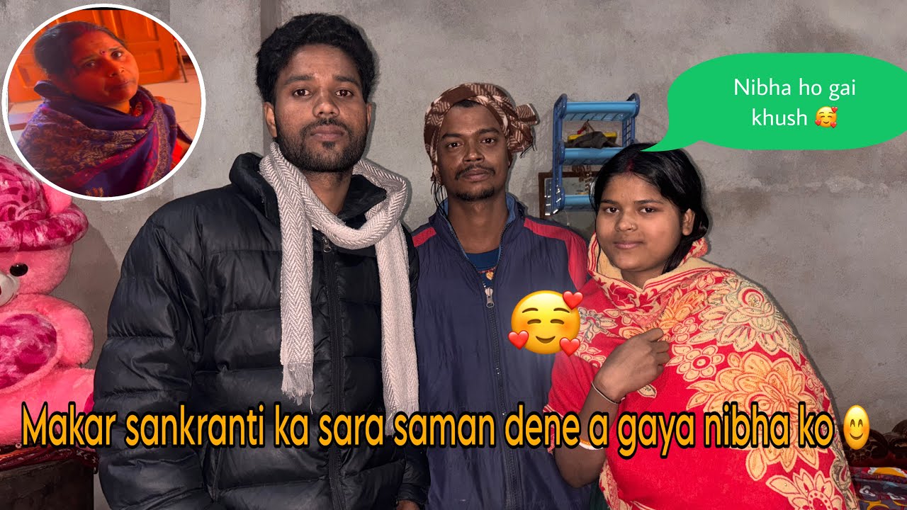 Makar Sankranti ka sara saman dene a gaya nibha ko 😊❤️||#devrj #tending @DevRj017 