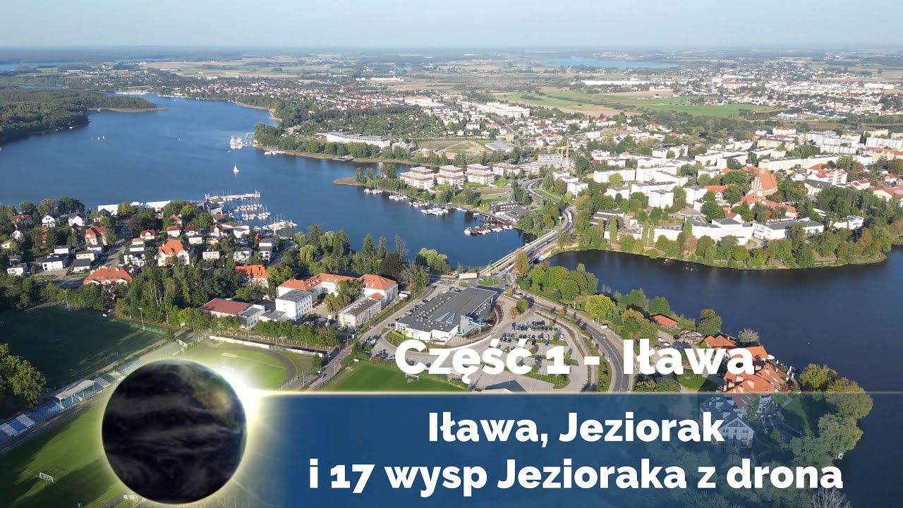 2023. Dron 4K. Część 1 - Iława. Iława, Jeziorak i 17 wysp Jezioraka z drona