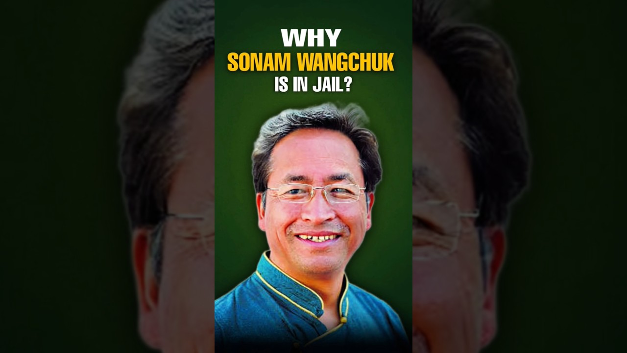 Why is Sonam Wangchuk in Jail ?