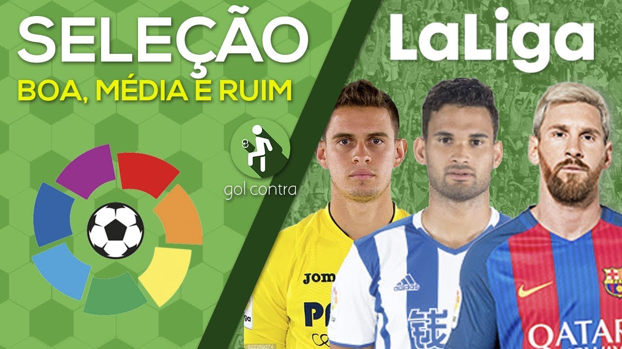 MONTAMOS AS SELEÇÕES BOA, MÉDIA E RUIM DA LA LIGA