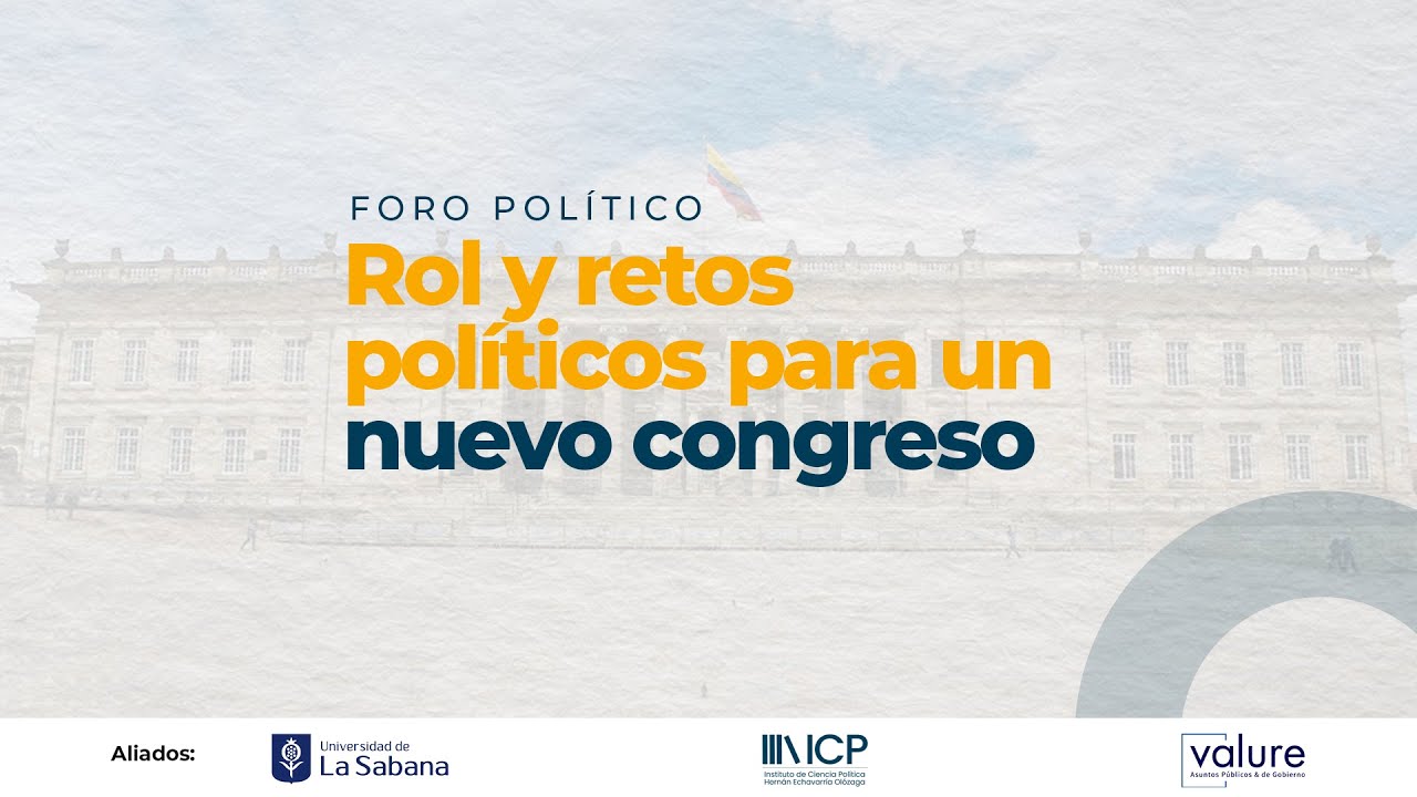 Foro político: rol y retos políticos para un nuevo congreso