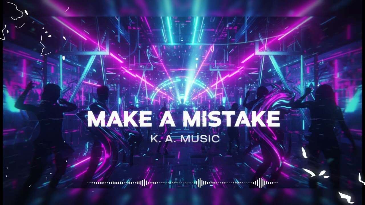 Make a Mistake – Punchy Dance Pop / Handsup EDM | Energetic Female Vocals | K. A. Music