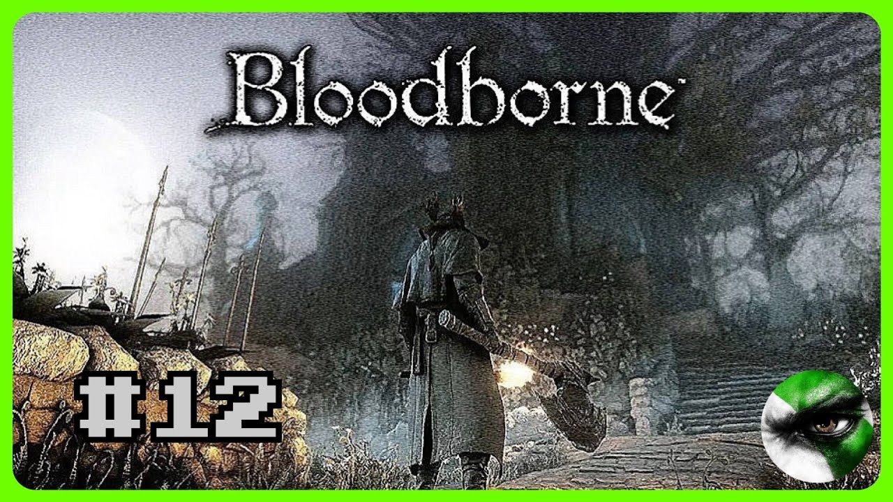BLOODBORNE | GAMEPLAY EN ESPAÑOL | #12