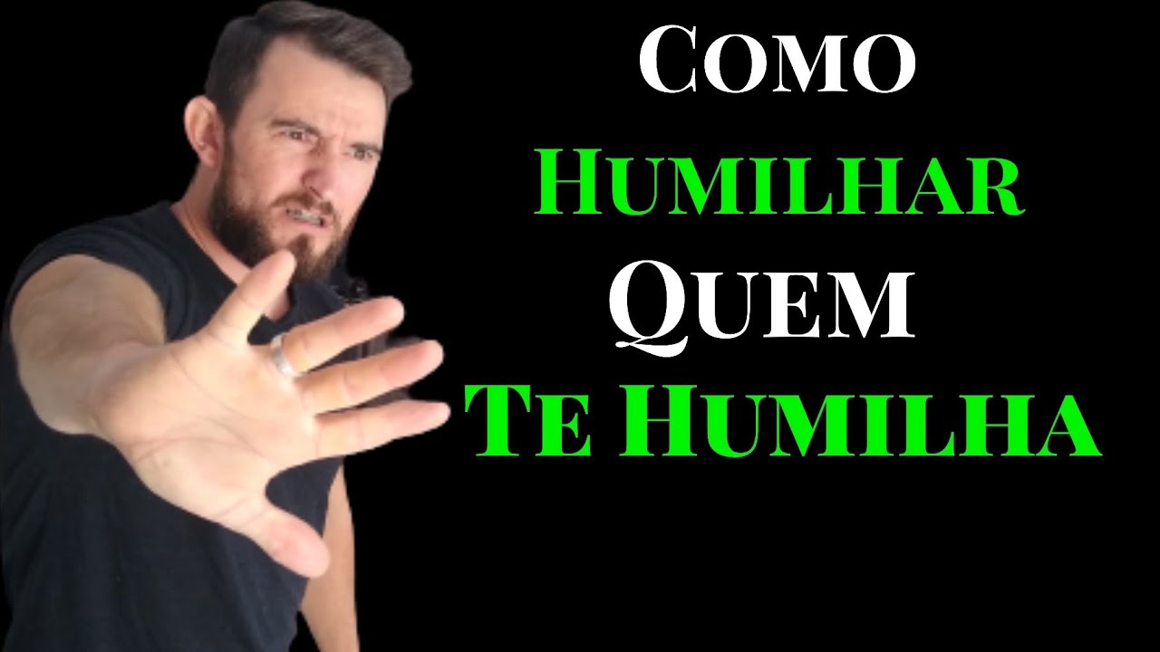 Como Humilhar quem te humilha/ 4 Dicas Infalíveis. | JONATHA MATHES
