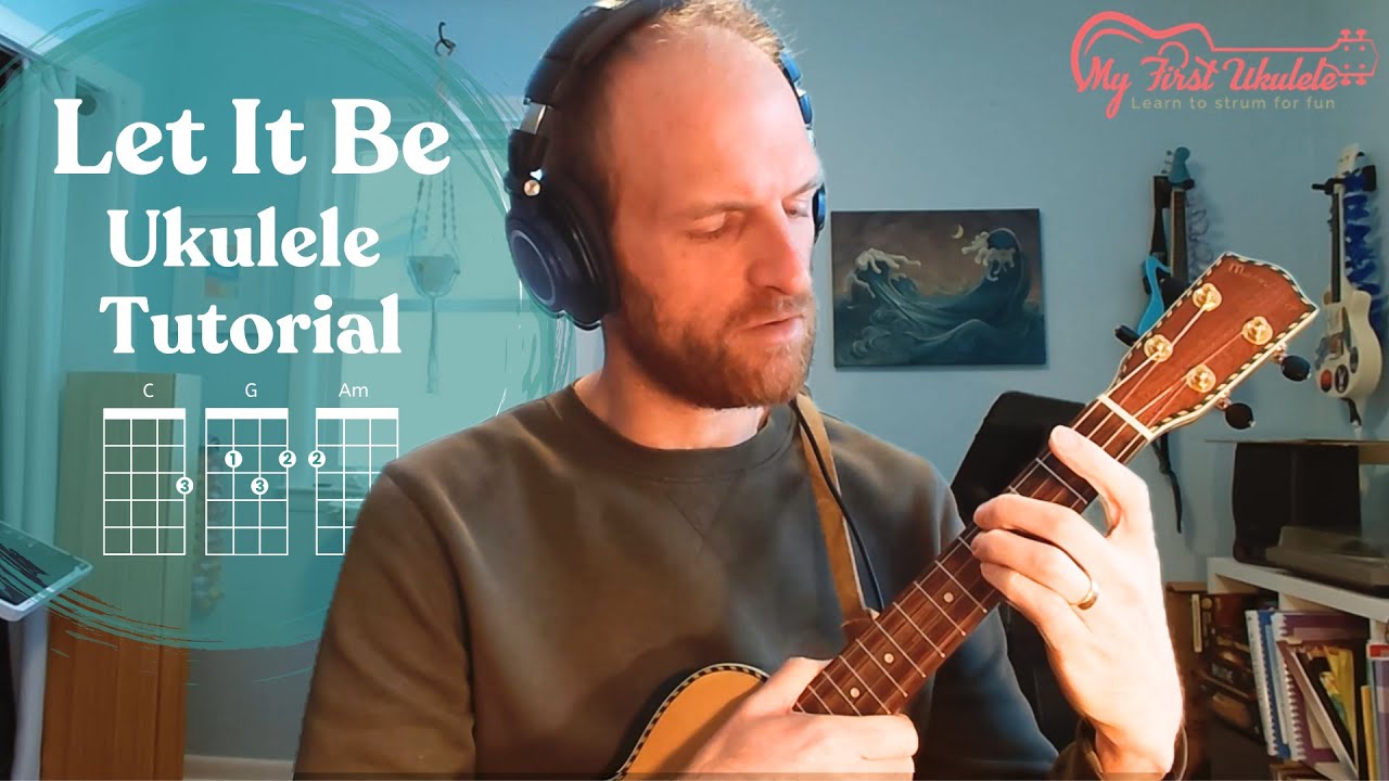 How to Play Let It Be on Ukulele - Including the Iconic Walkdown