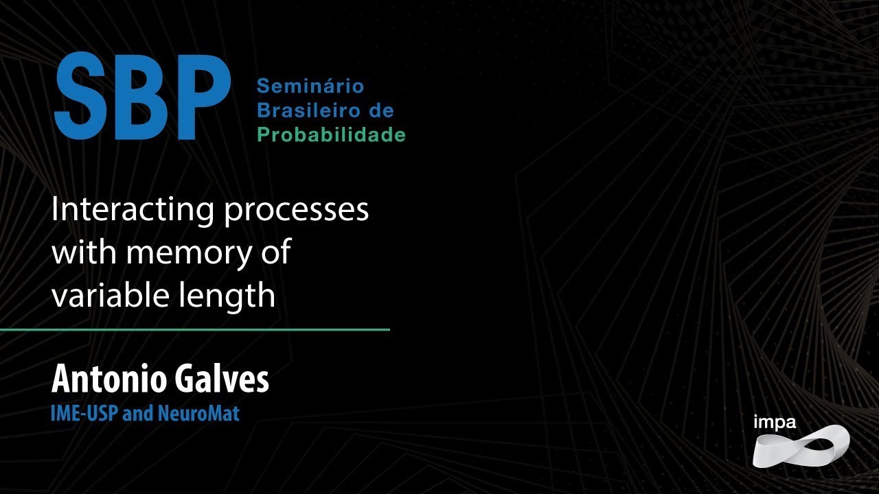 SBP: Interacting processes with memory of variable length - Antonio Galves