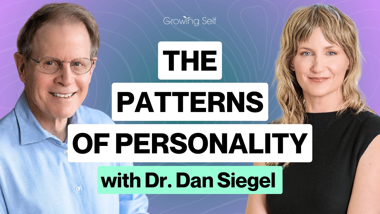 Personality Matters: An Integrated Theory of Wholeness with Dr. Dan Siegel