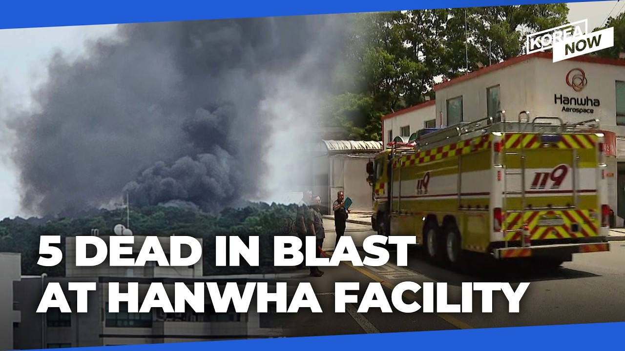 5 killed, 2 injured in explosion at Hanwha Aerospace facility in Daejeon