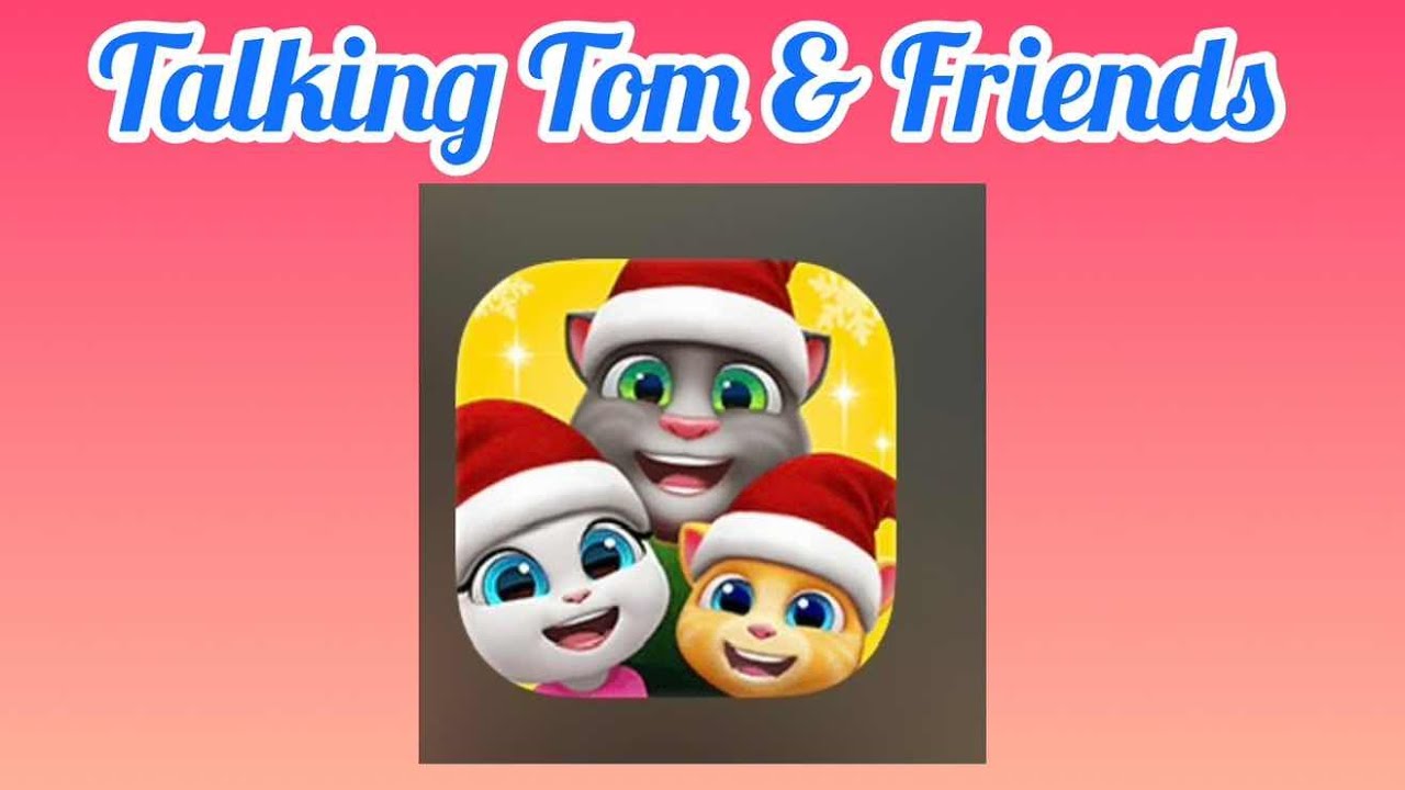 Talking Tom & Friends