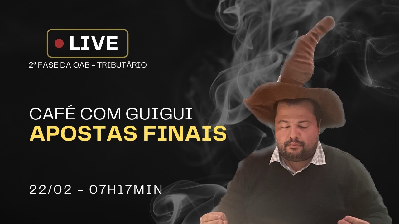 11º Episódio - 45º Exame da OAB - 2ª Fase em Tributário - Apostas Finais do GuiGui