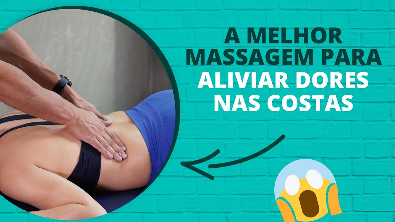 A melhor massagem para aliviar dores nas Costas
