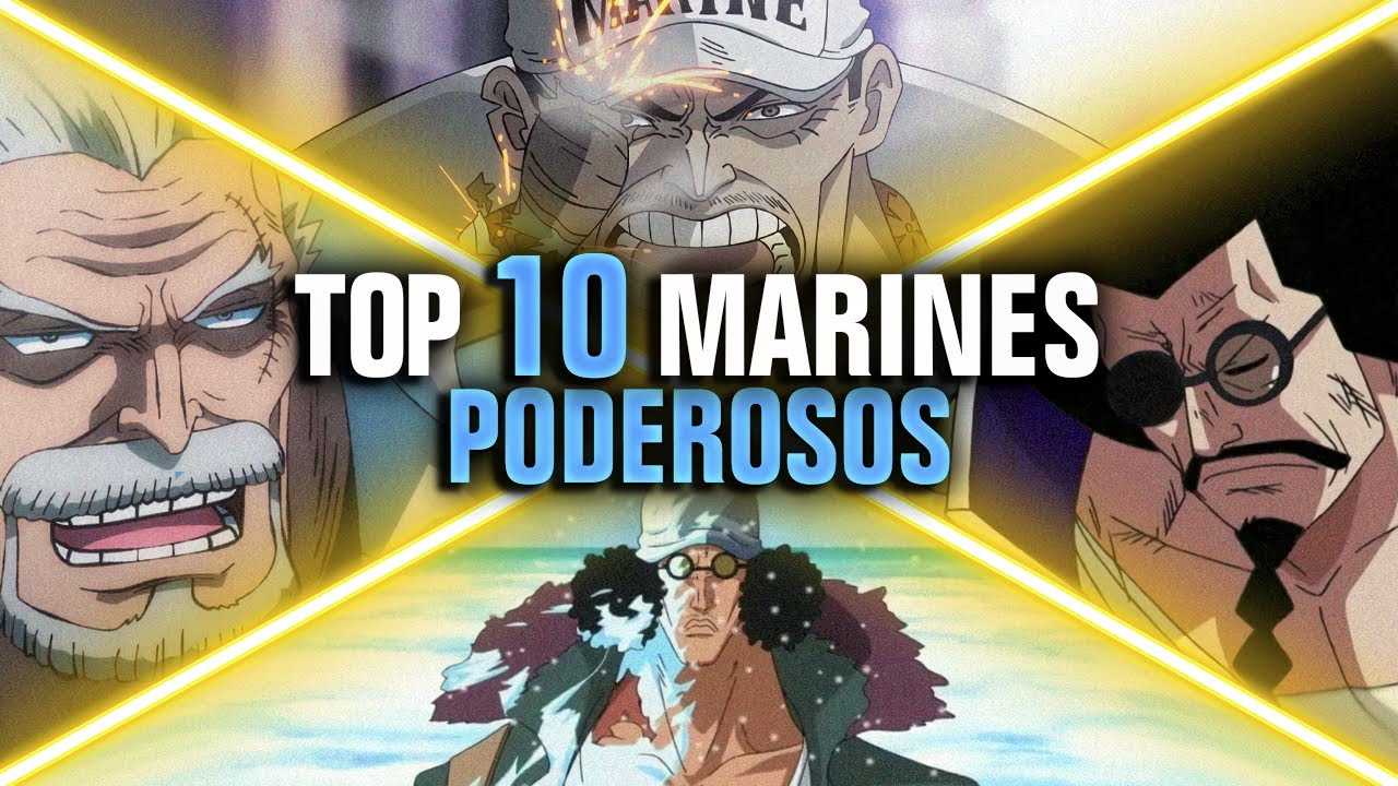 Los 10 MARINES más PODEROSOS de la HISTORIA de ONE PIECE