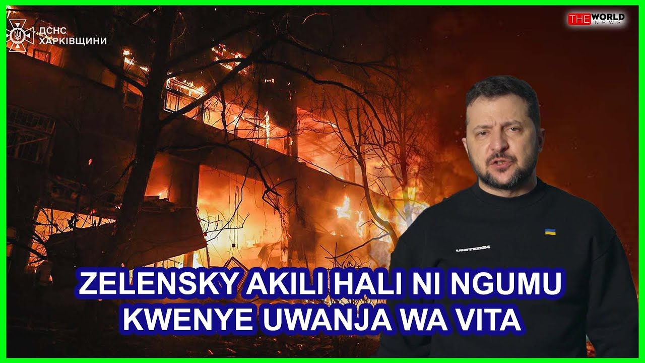 ZELENSKY AKILI HALI NI NGUMU KWENYE UWANJA WA VITA BAADA YA URUSI KUFANYA MASHAMBULIZI MAZITO