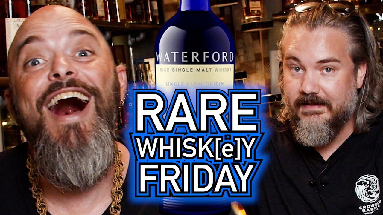 RARE WHISK[E]Y FRIDAY! || Waterford Edition - July 30th, 2021