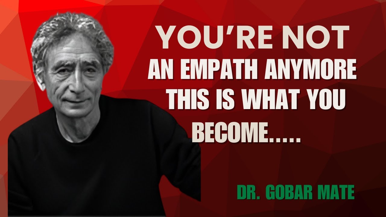 What A Healed Empath Actually Becomes Not what you Think || DR. GABOR MATÉ BEST SPEECH ||