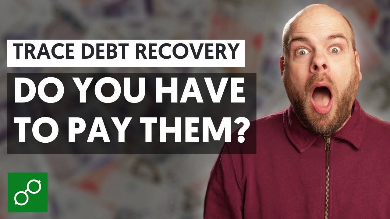 Trace Debt Recovery - Do you have to pay?