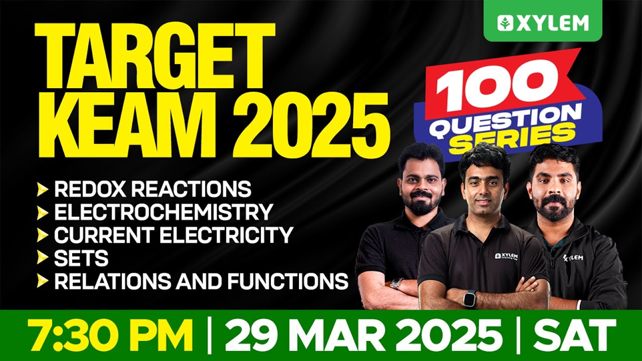 TARGET KEAM 2025: 100 QUESTION SERIES | PHYSICS,CHEMISTRY & MATHS | Xylem KEAM