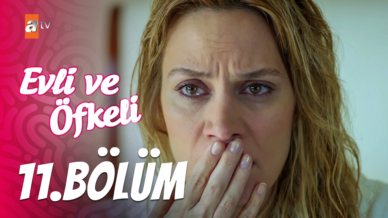 Evli ve Öfkeli 11. Bölüm