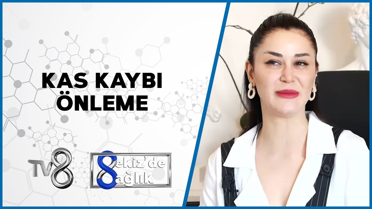 Kas Kaybı Önleme | Dyt. Esra Işıkdemir | 8'de Sağlık