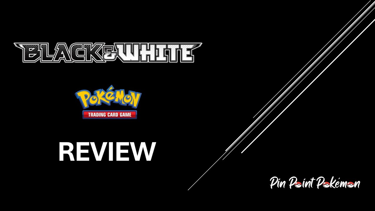 Best Pokemon Set Review - Black & White Series Revisited -  The Highs and Lows