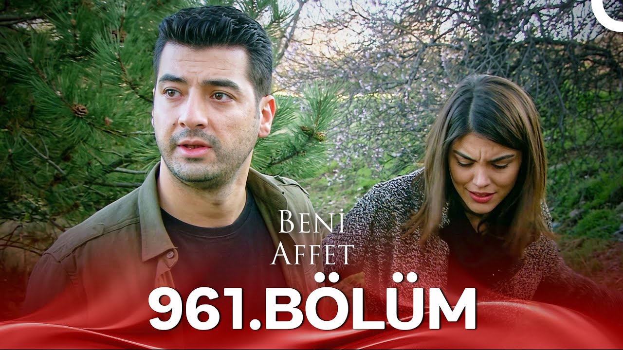 Beni Affet 961. Bölüm