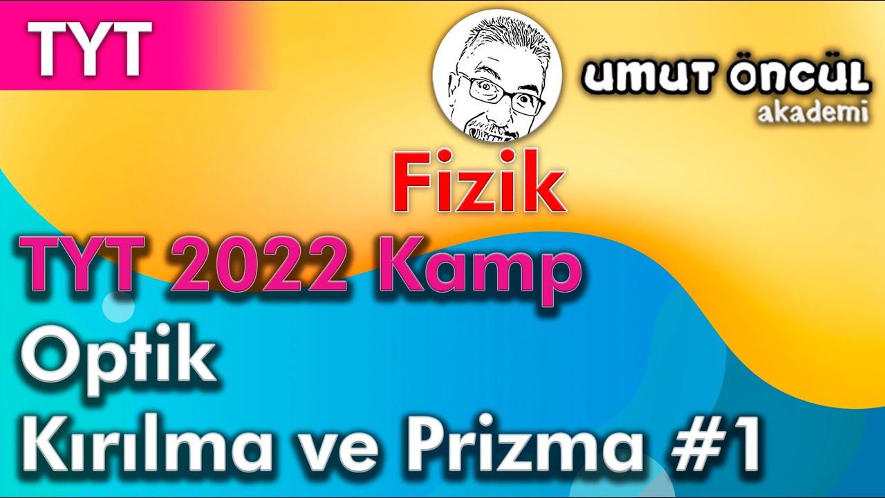 Fizik | TYT | TYT 2022 Kamp | Optik | Kırılma ve Prizma #1