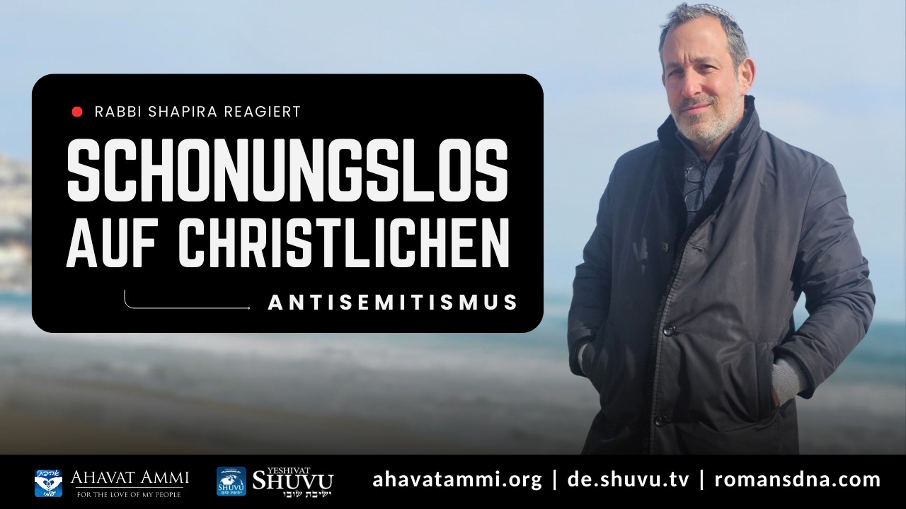 Rabbi Shapira reagiert schonungslos auf christlichen Antisemitismus