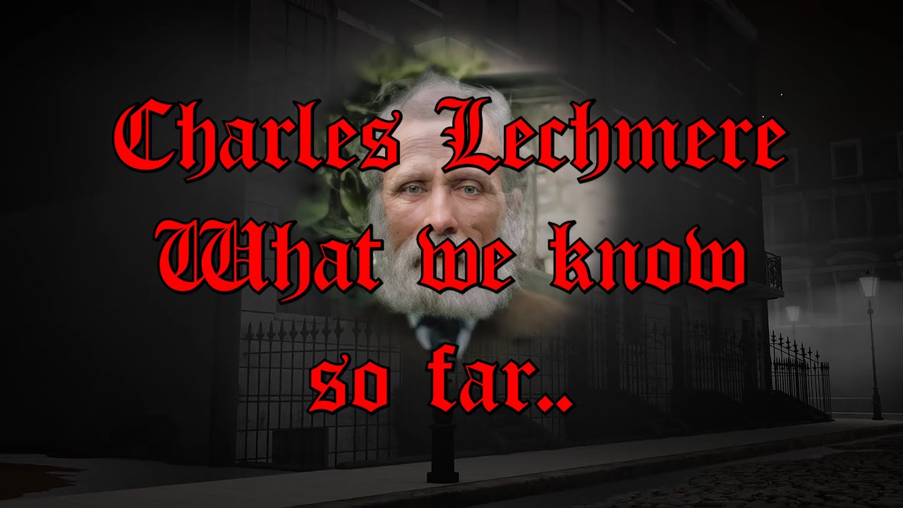Charles Lechmere: What we know so far.