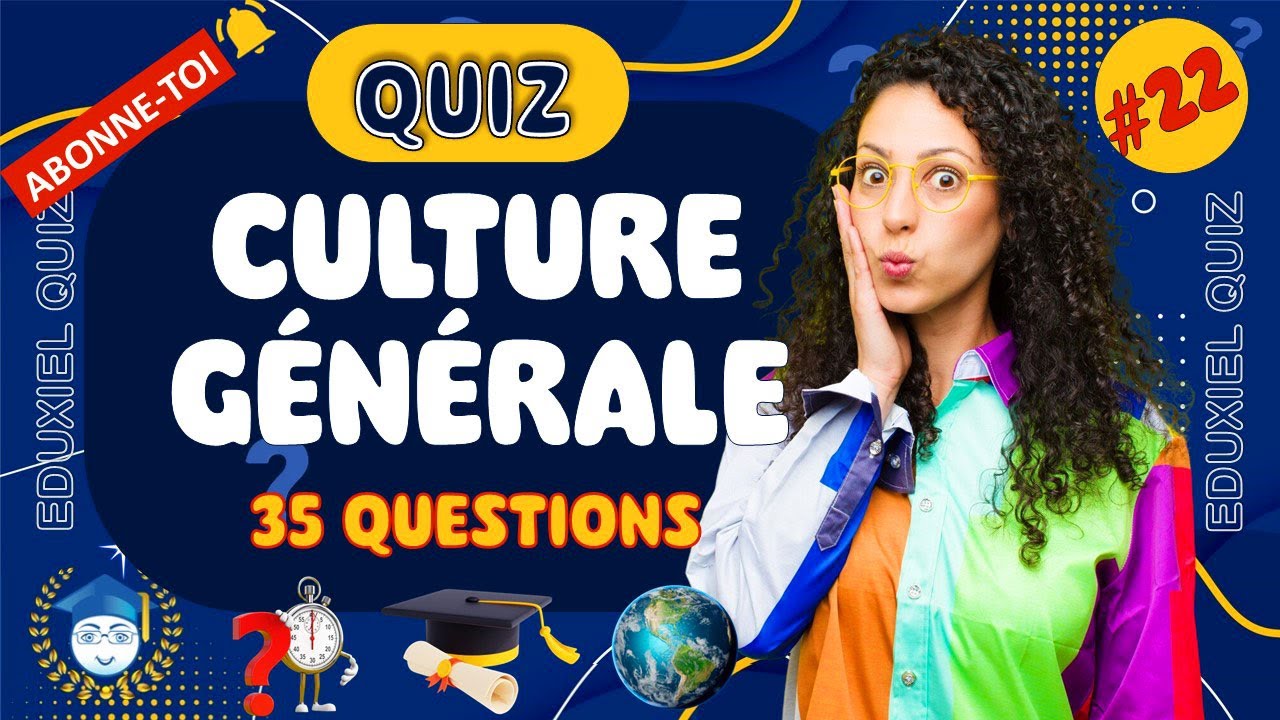 ✨ Quiz Culture Générale – 35 Questions Sur des Thèmes Populaires et Variés ✨