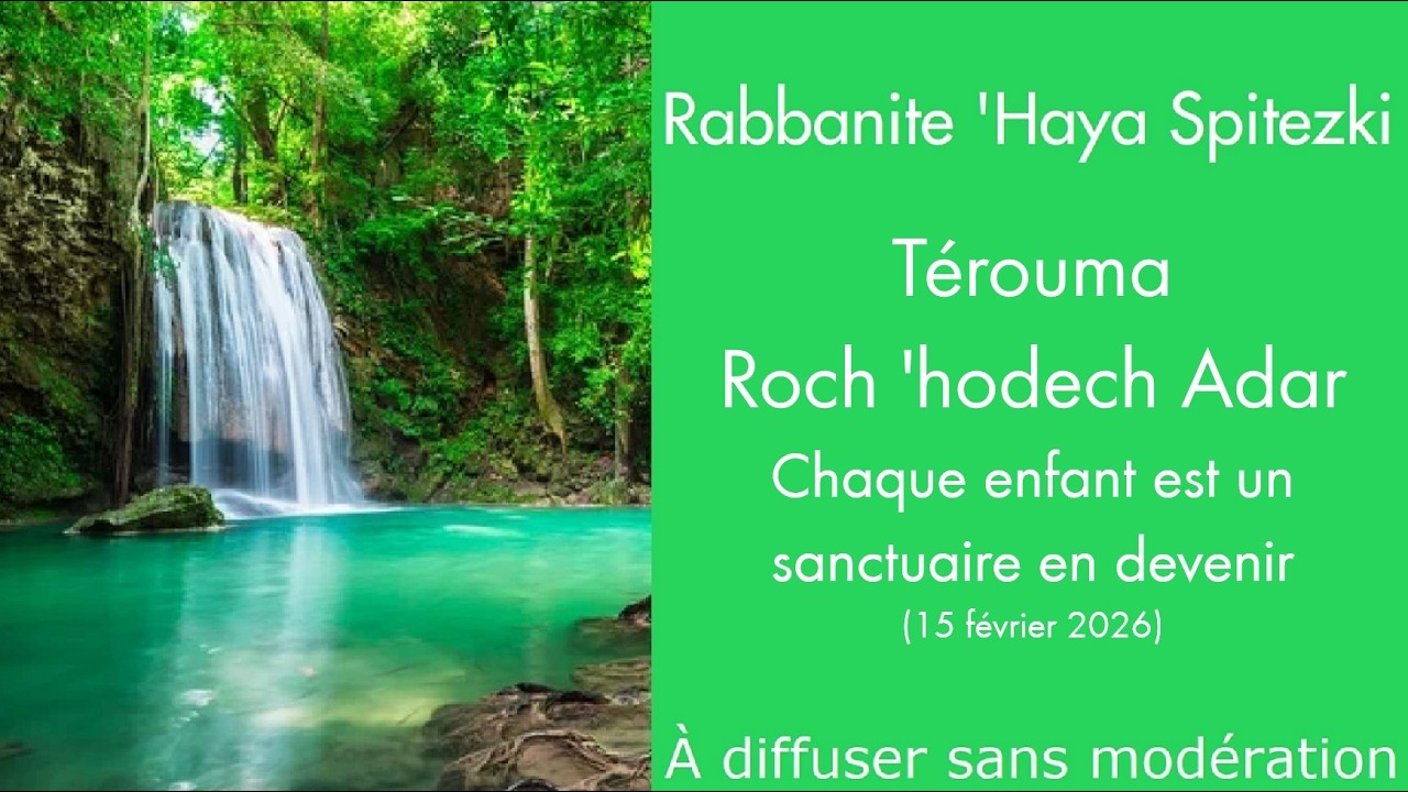 Rabbanite 'Haya Spitezki - 19 T&eacute;rouma-Roch 'hodech Adar - Chaque enfant est un sanctuaire en devenir