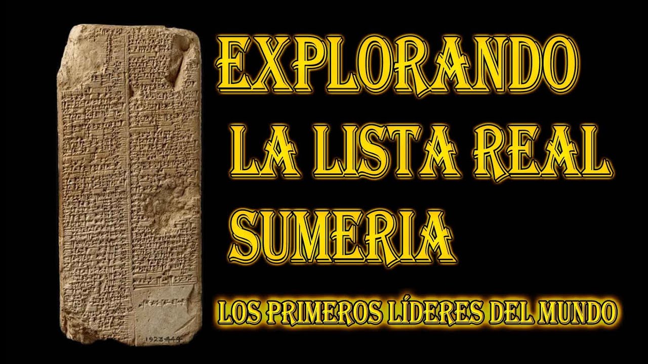 Explorando la Lista Real Sumeria - los Primeros L&iacute;deres del Mundo