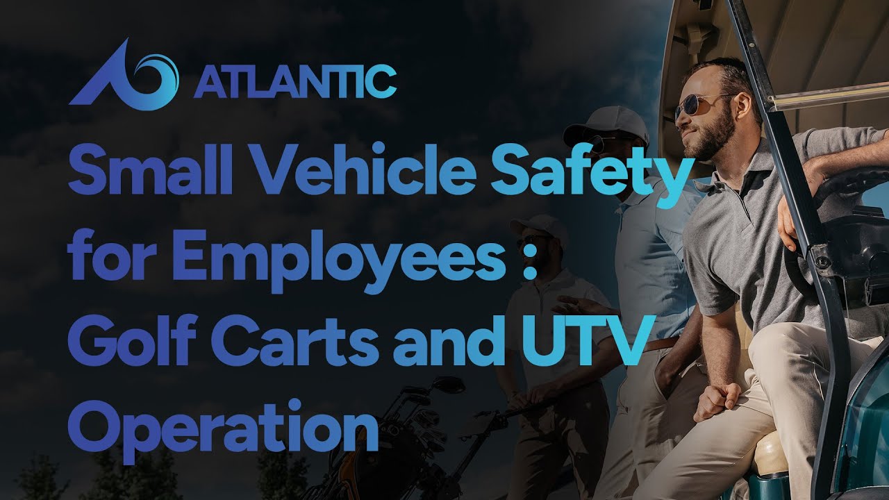 Small Vehicle Safety Training for Employees : Golf Carts and UTV Operation