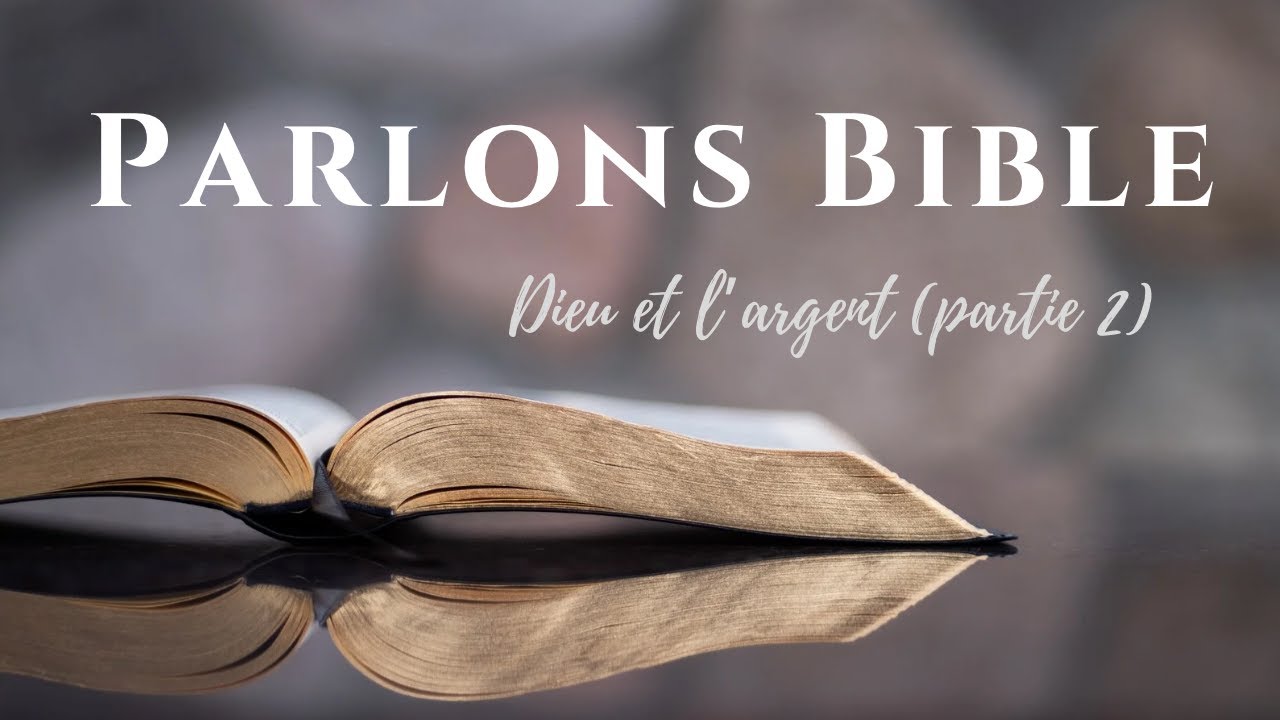 Parlons Bible n°15 / Dieu et l'argent / Propriétaire ou gestionnaire ? (partie 2)