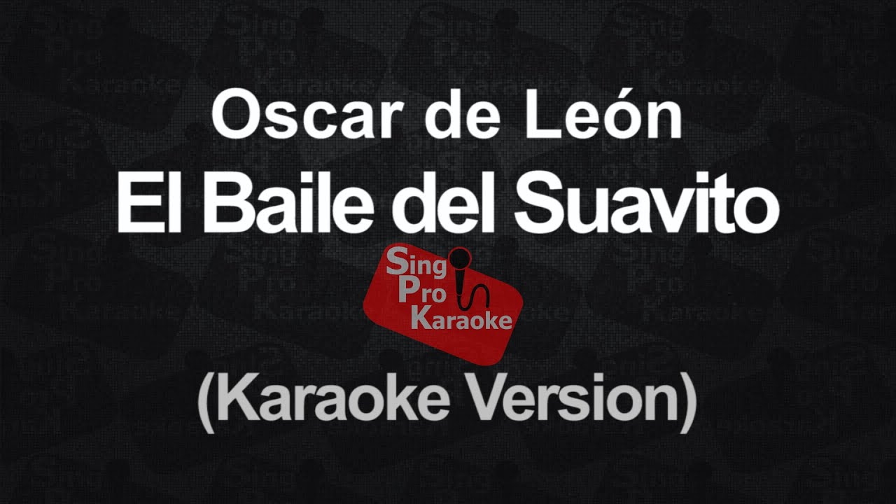 El Baile del Suavito - Oscar de Leon (Karaoke Version)