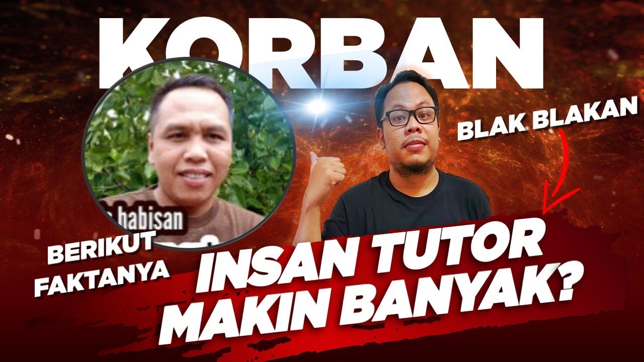 🔴 KORBAN INSAN TUTOR MAKIN BANYAK?? - IZIN BANG INSAN TUTOR BONGKAR TEKNIKNYA YA