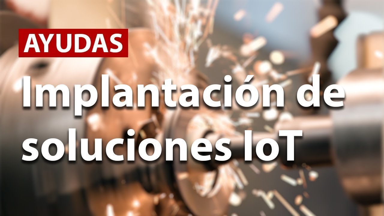 Ayudas para implantar soluciones IoT  - Sarenet