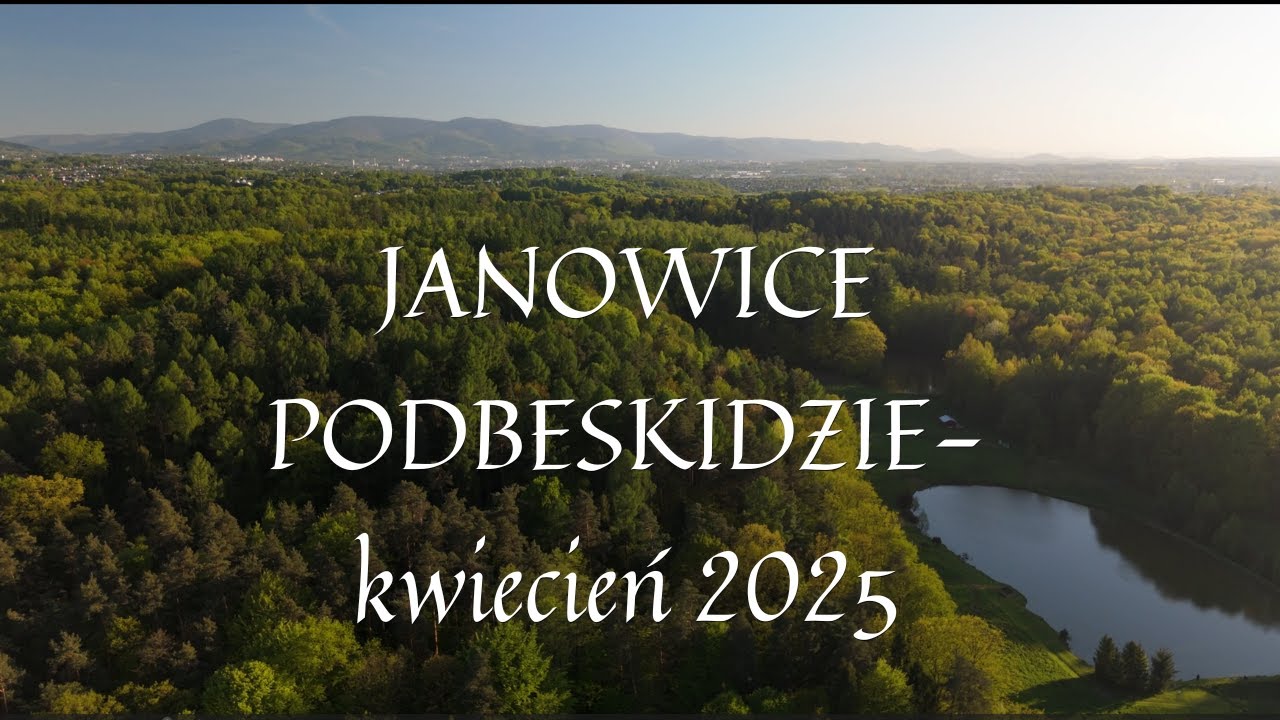 JANOWICE PODBESKIDZIE (okolice Bielska-Białej) KWIECIEŃ 2025 Y