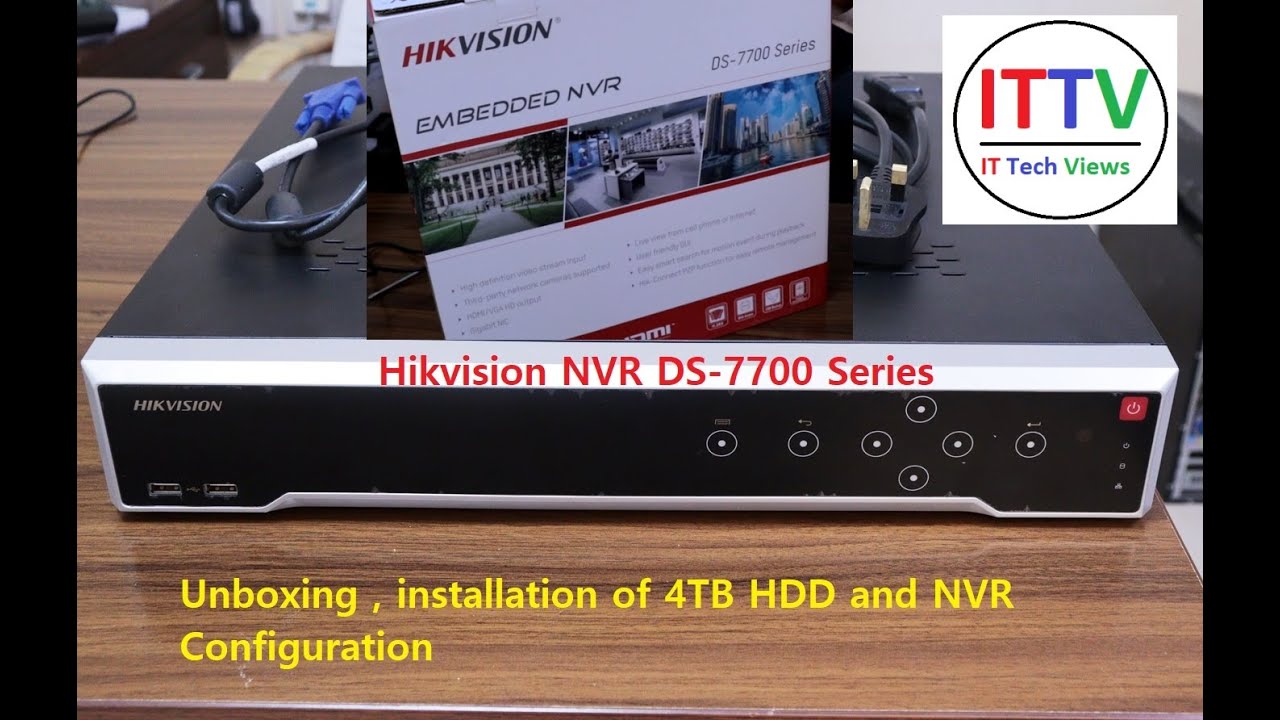 Hikvision NVR DS-7700 Series  --Unboxing , installation of 4TB HDD and NVR Configuration  هكفشن