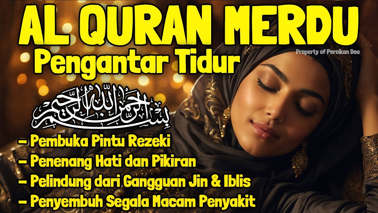 Bacaan Al Quran Pengantar Tidur Surat Al Mulk, Ayat Kursi, Ar Rahman Penenang Hati & Pikiran Cemas