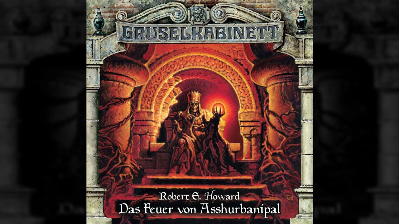 Gruselkabinett - Folge 77: Das Feuer von Asshurbanipal (Komplettes Hörspiel)