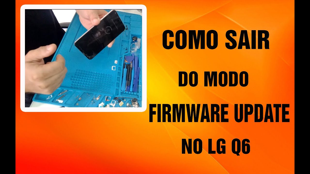 COMO SAIR DO MODO FIRMWARE UPDATE NO LG Q6